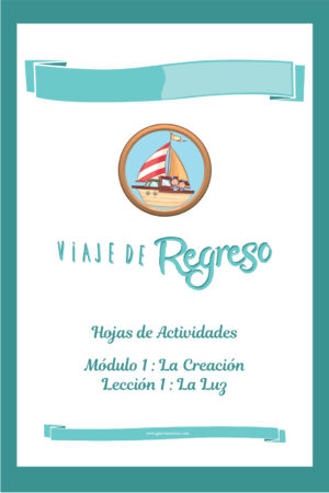 VIAJE DE REGRESO - Hojas de Actividades Módulo 1 Lección 1