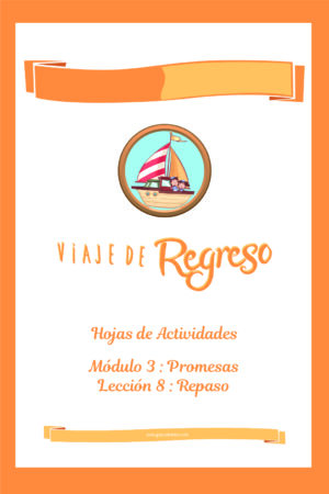 VIAJE DE REGRESO - Hojas de Actividades Módulo 3 Lección 8