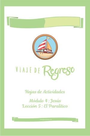 VIAJE DE REGRESO - Hojas de Actividades Módulo 4 Lección 5