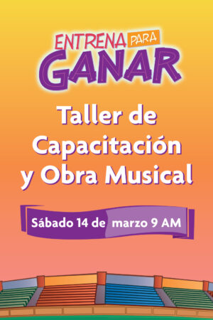 ENTRENA PARA GANAR - Taller de Capacitación y Obra Musical